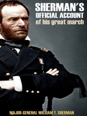 cover image of General Sherman's Official Account of His Great March Through Georgia and the Carolinas